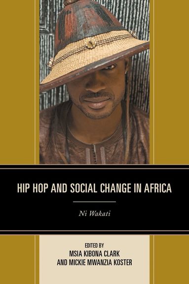 Msia Kibona Clark, Mickie Mwanzia Koster - Hip Hop and Social Change in Africa, Häftad