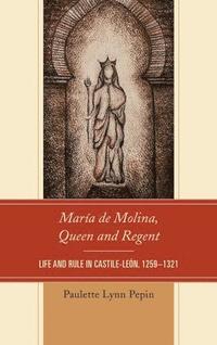 bokomslag María de Molina, Queen and Regent