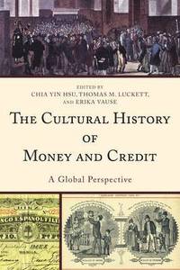bokomslag The Cultural History of Money and Credit