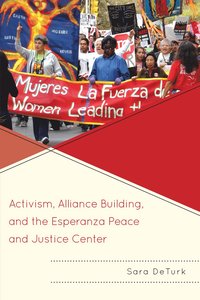 bokomslag Activism, Alliance Building, and the Esperanza Peace and Justice Center