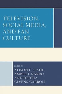 bokomslag Television, Social Media, and Fan Culture