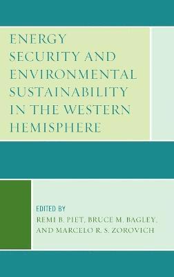 Energy Security and Environmental Sustainability in the Western Hemisphere 1