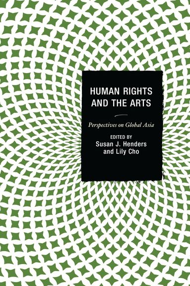 Susan J. Henders, Lily Cho - Human Rights and the Arts, Häftad