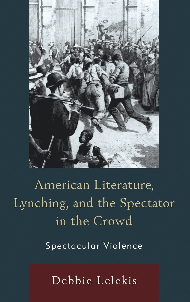 American Literature, Lynching, and the Spectator in the Crowd 1