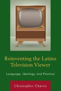 bokomslag Reinventing the Latino Television Viewer