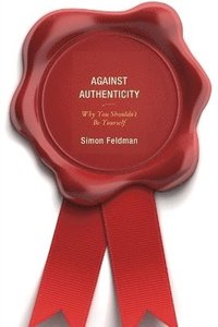bokomslag Against Authenticity