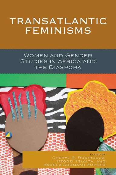 Cheryl  R. Rodriguez, Dzodzi Tsikata, Akosua Adomako Ampofo - Transatlantic Feminisms, Häftad