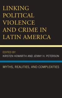 bokomslag Linking Political Violence and Crime in Latin America