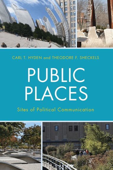 Carl T. Hyden, Theodore F. Sheckels - Public Places, Inbunden
