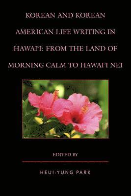 Korean and Korean American Life Writing in Hawai'i 1