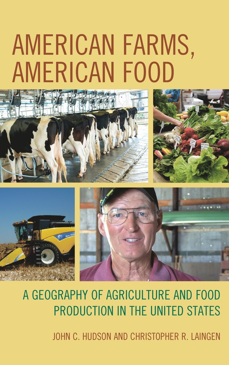 John C. Hudson, Christopher R. Laingen - American Farms, American Food, Inbunden