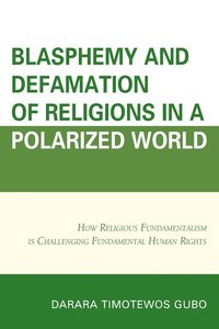 bokomslag Blasphemy And Defamation of Religions In a Polarized World