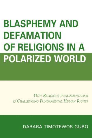 bokomslag Blasphemy And Defamation of Religions In a Polarized World