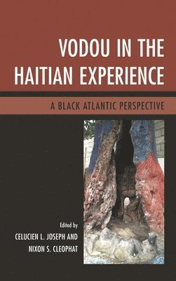 Celucien L. Joseph, Nixon S. Cleophat - Vodou in the Haitian Experience, Häftad