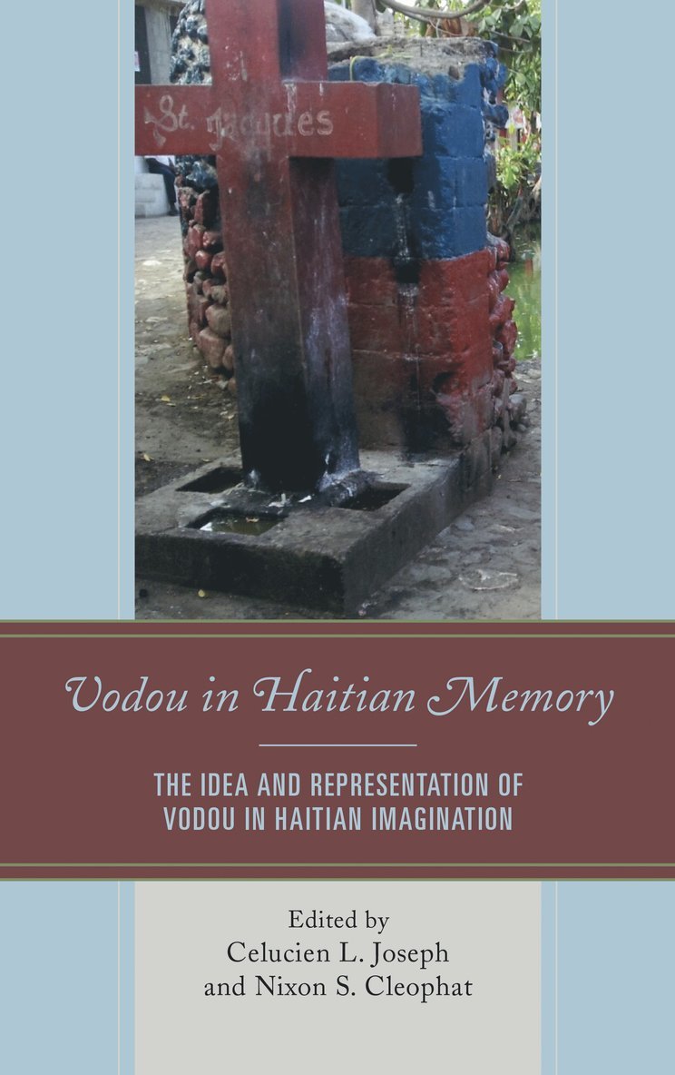 Celucien L. Joseph, Nixon S. Cleophat - Vodou in Haitian Memory, Inbunden