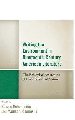 Steven Petersheim, Madison Jones IV, IV Jones, Madison, Madison Jones IV - Writing the Environment in Nineteenth-Century American Literature, Inbunden