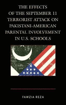 The Effects of the September 11 Terrorist Attack on Pakistani-American Parental Involvement in U.S. Schools 1