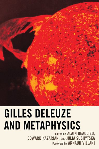 Alain Beaulieu, Edward Kazarian, Julia Sushytska - Gilles Deleuze and Metaphysics, Häftad