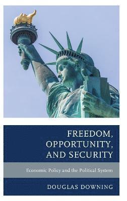 Douglas Downing - Freedom, Opportunity, and Security, Inbunden