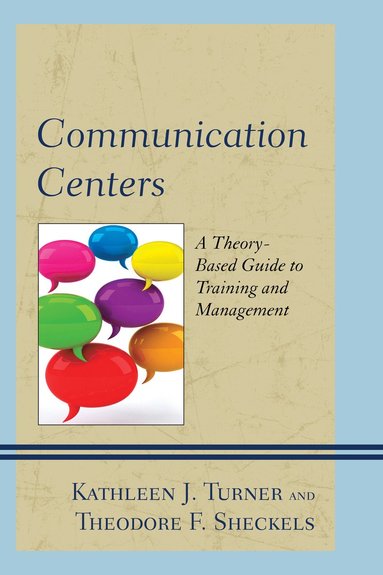 Kathleen J. Turner, Theodore F. Sheckels - Communication Centers, Häftad