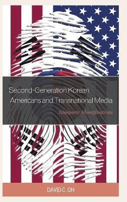 David C. Oh - Second-Generation Korean Americans and Transnational Media, Inbunden