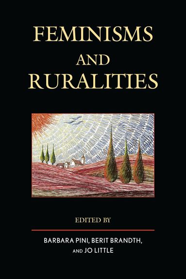 Barbara Pini, Berit Brandth, Jo Little - Feminisms and Ruralities, Häftad