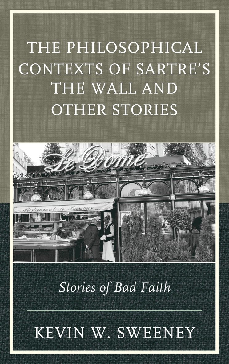The Philosophical Contexts of Sartres The Wall and Other Stories 1