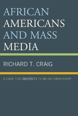 Richard T. Craig - African Americans and Mass Media, Häftad