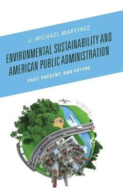 Environmental Sustainability and American Public Administration 1