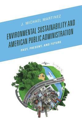 Environmental Sustainability and American Public Administration 1