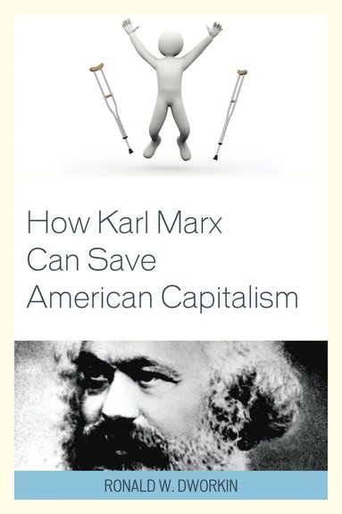 bokomslag How Karl Marx Can Save American Capitalism