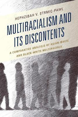 Hephzibah V. Strmic-Pawl, Hephzibah V Strmic-Pawl - Multiracialism and Its Discontents, Inbunden
