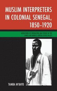 bokomslag Muslim Interpreters in Colonial Senegal, 18501920