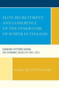 bokomslag Elite Recruitment and Coherence of the Inner Core of Power in Finland