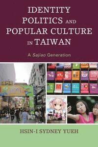 bokomslag Identity Politics and Popular Culture in Taiwan