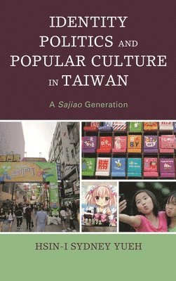 bokomslag Identity Politics and Popular Culture in Taiwan