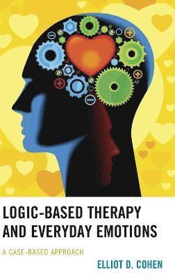 Logic-Based Therapy and Everyday Emotions 1