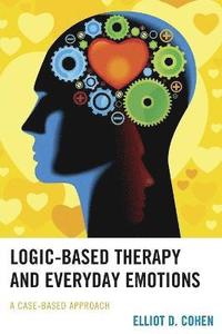bokomslag Logic-Based Therapy and Everyday Emotions
