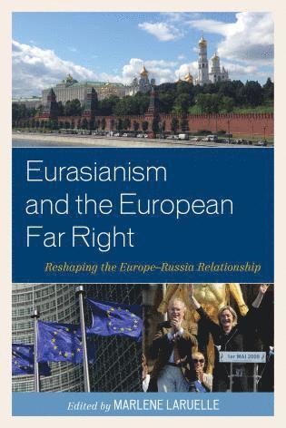 Marlene Laruelle - Eurasianism and the European Far Right, Häftad