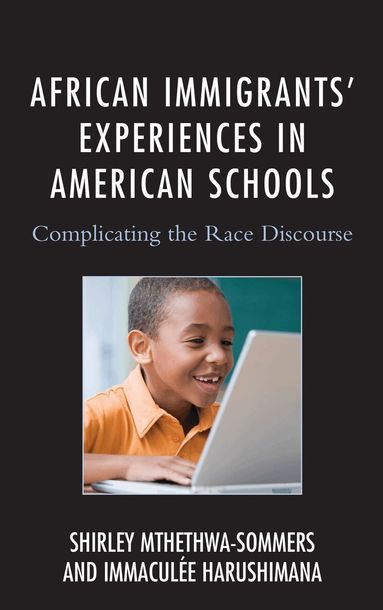 Shirley Mthethwa-Sommers, Immaculee Harushimana - African Immigrants' Experiences in American Schools, Häftad