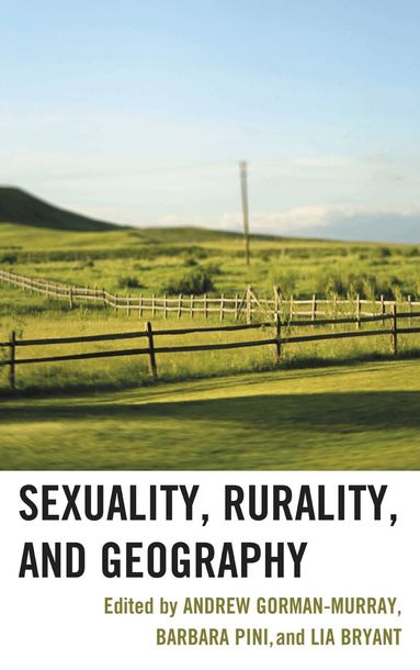 Andrew Gorman-Murray, Barbara Pini, Lia Bryant - Sexuality, Rurality, and Geography, Häftad