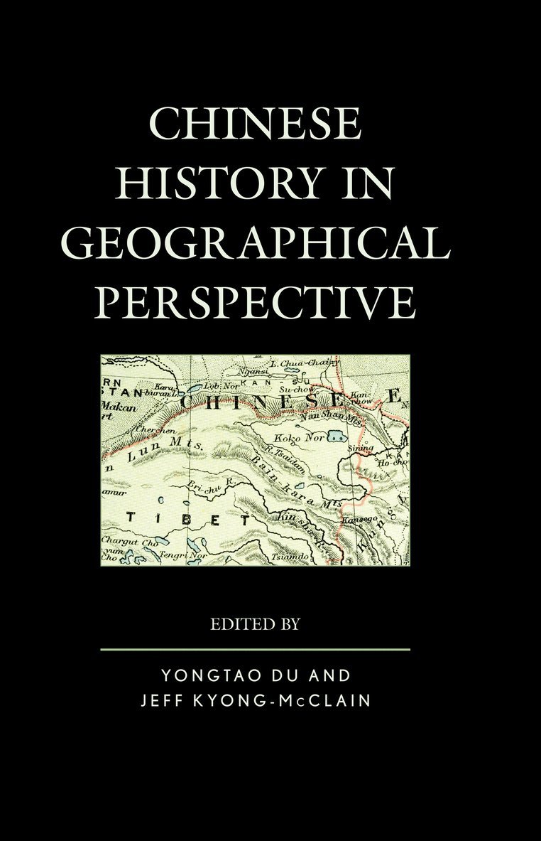 Yongtao Du, Jeff Kyong-McClain, Jeff Kyong-Mcclain - Chinese History in Geographical Perspective, Häftad