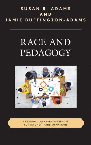 Susan R. Adams, Jamie Buffington-Adams, Susan R Adams - Race and Pedagogy, Inbunden