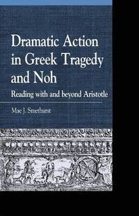 bokomslag Dramatic Action in Greek Tragedy and Noh