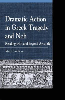 Dramatic Action in Greek Tragedy and Noh 1