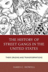 bokomslag The History of Street Gangs in the United States
