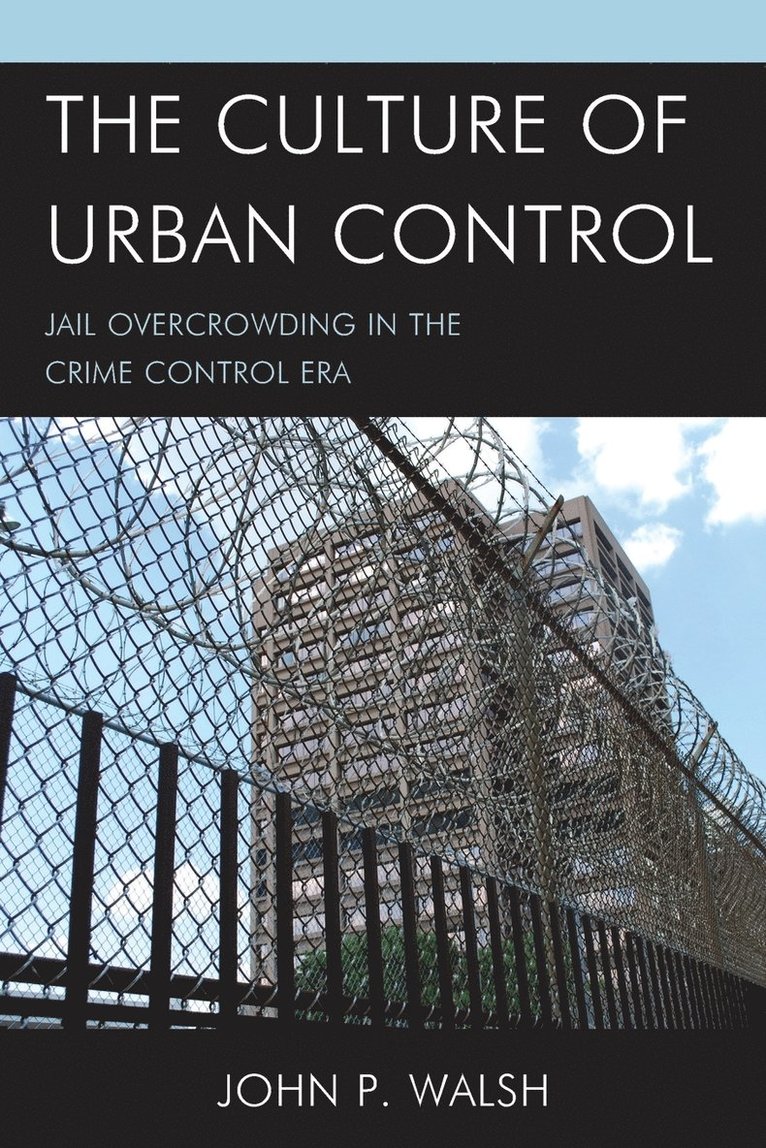 John P. Walsh - Culture of Urban Control, Häftad