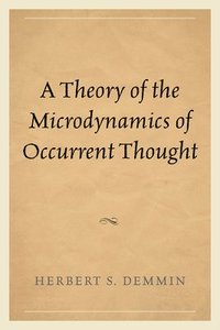 bokomslag A Theory of the Microdynamics of Occurrent Thought