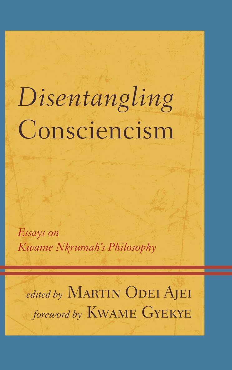 Martin Odei Ajei - Disentangling Consciencism, Inbunden