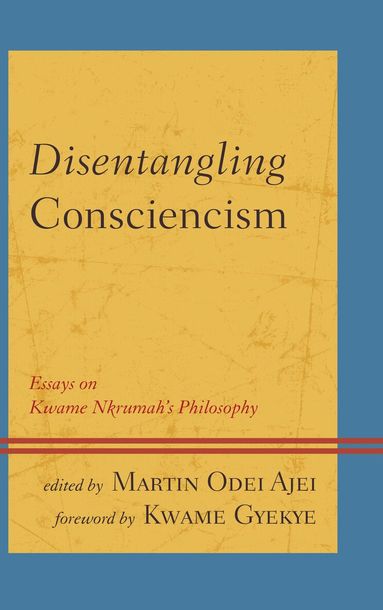 Martin Odei Ajei - Disentangling Consciencism, Häftad